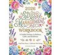 2026 Stress Management Workbook: Practical Exercises to Rewire Your Brain, Reduce Anxiety, and Find Inner Peace