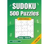 2026 SUDOKU: 500 Puzzles | Easy to Hard | Full Solutions | 2026 Edition | Large Size