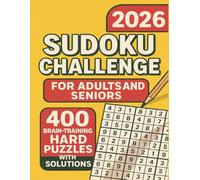 2026 Sudoku Challenge for Adults and Seniors: 400 Brain-Training Hard Puzzles with Solutions