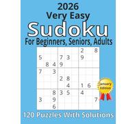 2026 Sudoku Large Print Very Easy:: For beginners, seniors, and Adults with 120 puzzles and solutions