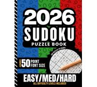 2026 Sudoku Puzzle Book: 100 Puzzles With Easy - Medium - Hard / Jumbo Print - 50 Point Font / Huge Numbers / 1 Extra Large 9x9 Grid Per Page / Has Solutions / Great Gift For Adults - Seniors