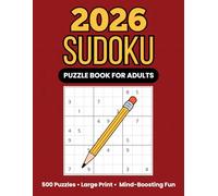 2026 Sudoku Puzzle Book: 500 Challenging Puzzles with Solutions to Boost Your Brain and Pass the Time, For Adults, Seniors, Teens, and Gifts