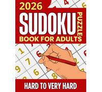 2026 Sudoku Puzzle Book For Adults: Hard to Very Hard Sudoku Puzzle Book for Adults with full Solutions