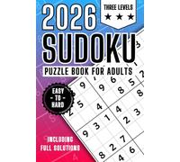 2026 Sudoku: Puzzle Book for Adults with 3 Levels from Easy to Hard Including Full Solutions