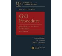 2026 Supplement to Civil Procedure, 6th, Rules, Statutes, and Recent Developments (University Casebook Series)