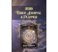 2026 Tarot Journal and Planner: Your Guided Journey into Intuition, Insight and Self-Discovery