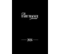 2026 The Habit Tracker Journal: Habit Tracking and Bullet Journaling for Beginners: Habit Tracking and Bullet Journaling for Beginners