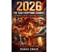 2026 The Year Everything Changes: Nostradamus, AI, Climate Chaos, and the Future of Civilization