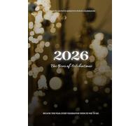 2026: The Year of Celebrations: A Year to Capture the Joys, Moments & Magic Coming Your Way