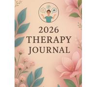 2026 Therapy Journal: Mental Health Planner with Mood Tracker, Therapy Worksheets, Daily & Weekly Reflections, Self-Care & Gratitude Workbook
