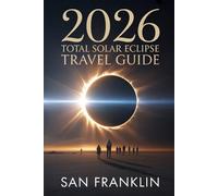 2026 Total SOLAR Eclipse Travel Guide