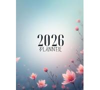2026 Tranquil Blossom Planner - Annual Goal-Setting & Productivity Notebook for Women: Elegant Floral Organizer with Monthly, Weekly & Daily Planning, ... Tracker, Reflections and Motivational Quotes