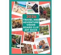 2026 Travel and Adventure Vision Board Clip Art Book: A Creative Visuals to Manifest your 2026 Travel and Adventure Dreams.