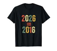 2026 uguale 2016 Teen Nostalgia Tween Throwback Divertente Gen Z Maglietta