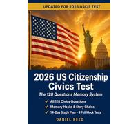 2026 US Citizenship Civics Test: The 128 Questions Memory System - Prepare for Your First Try