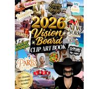 2026 Vision Board Clip Art Book: 700+ Inspiring Words, Powerful Phrases & Uplifting Art to Manifest Your Dream Life