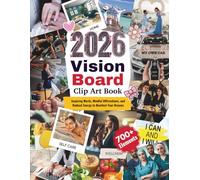 2026 Vision Board Clip Art Book:: 700+ Powerful Pictures, Quotes, Words & Affirmations to Create Dream Boards for Women & Men