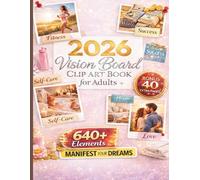 2026 Vision Board Clip Art Book for Adults: 640+ Aesthetic Cut-Out Elements, Quotes, Words & Affirmations | 76 Pages to Manifest Love, Money, Travel, Success & More + QR Gift (40 Bonus Pages)