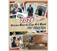 2026 Vision Board Clip Art Book for Black Men: A Vision Board Kit made for Black Men-fueling confidence, discipline, and achievement in 2026.