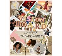 2026 Vision Board Clip Art Book For Black Women: Empowering +700 Images, Words, Affirmations, And Quotes To Manifest Your Dreams And Goals (Vision Board Supplies)