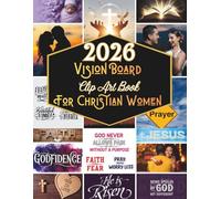 2026 Vision Board Clip Art Book for Christian Women: Manifest Your Perfect Life with Extensive Collection of Powerful Inspirational Quotes, Scriptural ... Queens to Manifest. Retreat and Gifts Idea
