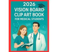 2026 Vision Board Clip Art Book for Medical Students: Empowering the Future Healers Through Vision and Reflection with Captivating Clip Art Elements.