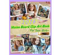 2026 Vision Board Clip Art Book for Teen Girls: A Roadmap to Manifesting Dreams, Building Confidence, and Having Fun - for Ambitious Girls Ready to Shine