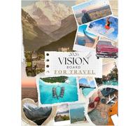 2026 Vision Board Clip Art Book For Travel: Empowering +500 Images, Affirmations, Words, And Quotes To Manifest Your Dreams And Goals (Vision Board Supplies)