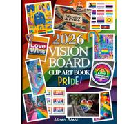 2026 Vision Board Clip Art Book: Pride Edition Vision Board, 500+ Powerful Pictures Images for Manifestation, Goal Setting, Self-Love, Identity & Dream Life, Confidence & Personal Freedom