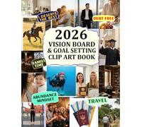 2026 Vision Board & Goal Setting Clip Art Book: Inspiring Pictures, Keywords & Affirmations for Your Best Year Yet