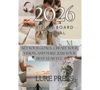 2026 Vision Board Journal: Set Your Goals, Create Your Vision, and Make 2026 Your Best Year Yet