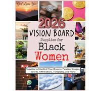 2026 Vision Board Supplies for Black Women: Supplies to Manifest Your Dreams: Faceless Images, Words, Affirmations, Templates, and More!