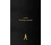 2026 Walking Journal: 365 day walking log for tracking your daily walks, steps and goals