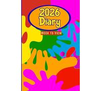 2026 Week to View Diary: Cheerful Multi-Coloured Paint Splatter Design. 5.5"x8.5" Size. Ideal for Personal, Business, or Student Use