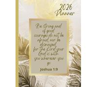 2026 Weekly And Monthly Planner, Bible Verse Cover, Joshua 1:9: Vibrant Gold Cover: Personal Organiser, Includes Yearly Overviews, Monthly Calendars, Weekly Spreads with Goal Tracking