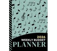 2026 Weekly Budget Planner: Hardcover / Large Daily Life And Money Organizer Combo / With Monthly Bill Payment Log / To Do Lists - Expense Tracker For Each Week / Music Notes Theme Cover