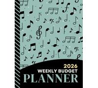 2026 Weekly Budget Planner: Large Daily Life And Money Organizer Combo / With Monthly Bill Payment Log / To Do Lists - Expense Tracker For Each Week / Music Notes Theme Cover
