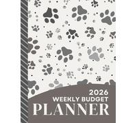 2026 Weekly Budget Planner: Large Daily Life And Money Organizer Combo / With Monthly Bill Payment Log / To Do Lists - Expense Tracker For Each Week / Paw Print Pattern Cover