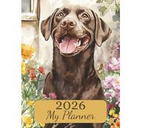2026 Weekly Monthly Planner | Cottagecore Chocolate Labrador Edition: Time Management With Separate Page For Every Month & Week | 135 Pages | Large ... Lovers Or Family For Birthday Or Christmas
