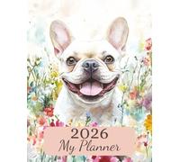 2026 Weekly Monthly Planner | Cottagecore French Bulldog Edition: Time Management With Separate Page For Every Month & Week | 135 Pages | Large 8.5x11 ... Lovers Or Family For Birthday Or Christmas