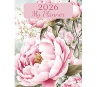 2026 Weekly Monthly Planner | Cottagecore Peony Softcover Edition: Time Management With Separate Page For Every Month & Week | 135 Pages | Large ... Lovers Or Family For Birthday Or Christmas