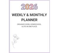2026 Weekly & Monthly Planner: Organize Work, Homeschool & Life in One Place