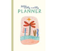 2026 Weekly Monthly Planner: Yearly Overview, Goal-setting, Quarterly Reflections, Daily Priority Lists & Mini Weekly Habit Tracker