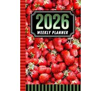 2026 Weekly Planner: 6x9 Dated Diary With To Do List - Habit Tracker - Notes Section / Agenda Gift / Fresh Red Strawberry Pattern - Fruit Art Cover