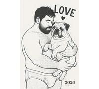 2026 Weekly Planner: Cute Gay Bear with Pug Dog in Briefs Funny LGBTQ+ Organizer with Affirmations