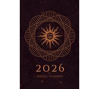 2026 Weekly Planner: Golden Sun Eye Witchy Journal | Mystical Affirmation Agenda for Clarity, Intuition & Manifestation