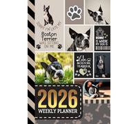 2026 Weekly Planner: Hardcover / 6x9 Dated Diary With To Do List - Habit Tracker - Notes Section / Agenda Gift / Boston Terrier Dog - Funny Quote Animal Art Cover