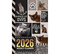 2026 Weekly Planner: Hardcover / 6x9 Dated Diary With To Do List - Habit Tracker - Notes Section / Agenda Gift / Burmese Cat - Funny Quote Animal Art Cover