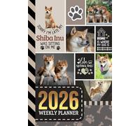 2026 Weekly Planner: Hardcover / 6x9 Dated Diary With To Do List - Habit Tracker - Notes Section / Agenda Gift / Shiba Inu Dog - Funny Quote Animal Art Cover