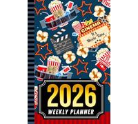 2026 Weekly Planner: Hardcover / 6x9 Dated Diary With To Do List - Habit Tracker - Notes Section / Agenda Gift / Cinema Film Theater - Movie Lover Theme Cover